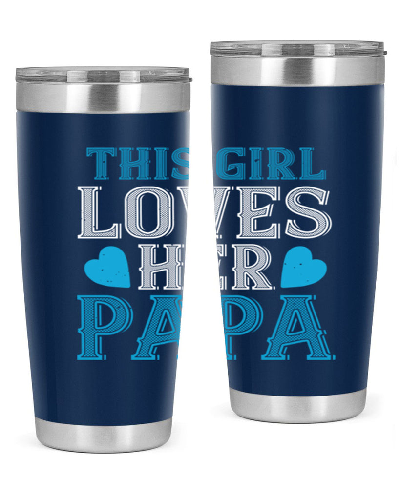 this girl loves her papa 3#- grandpa - papa- Tumbler