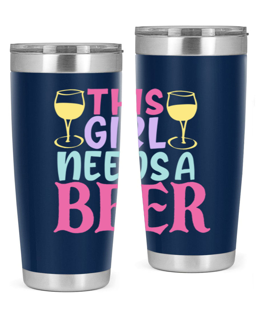 this girl needs a beer 120#- beer- Tumbler