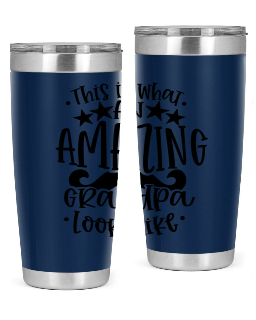 this is what an amaizing grandpa looks like 14#- fathers day- Tumbler