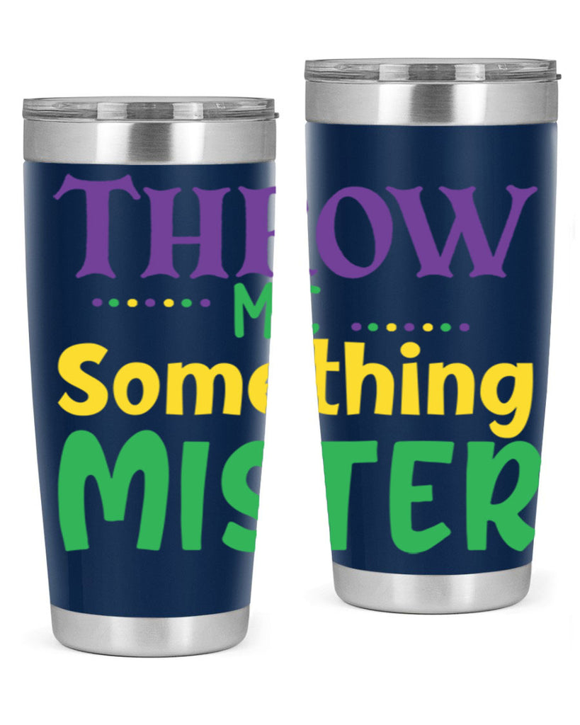 throw me something mister 73#- mardi gras- Tumbler