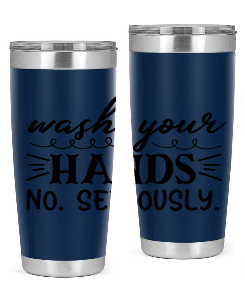 wash your hands no seriously 54#- bathroom- Tumbler