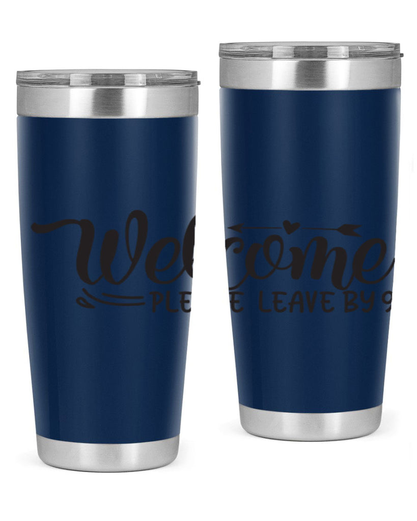 welcome please leave by 48#- home- Tumbler