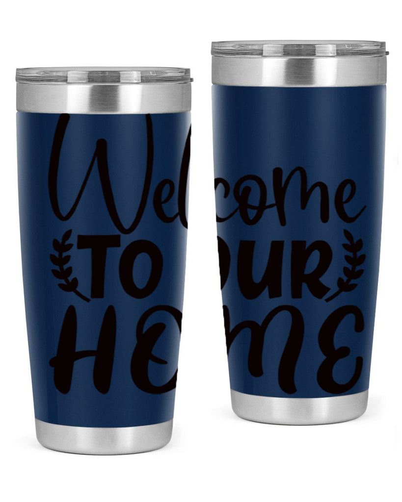 welcome to our home 45#- home- Tumbler