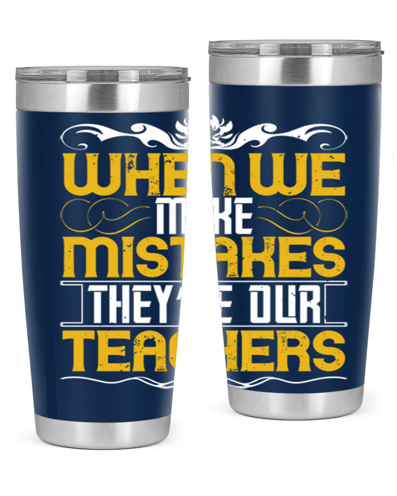 when we make mistakes they’re our teachers 9#- Parents Day- Tumbler