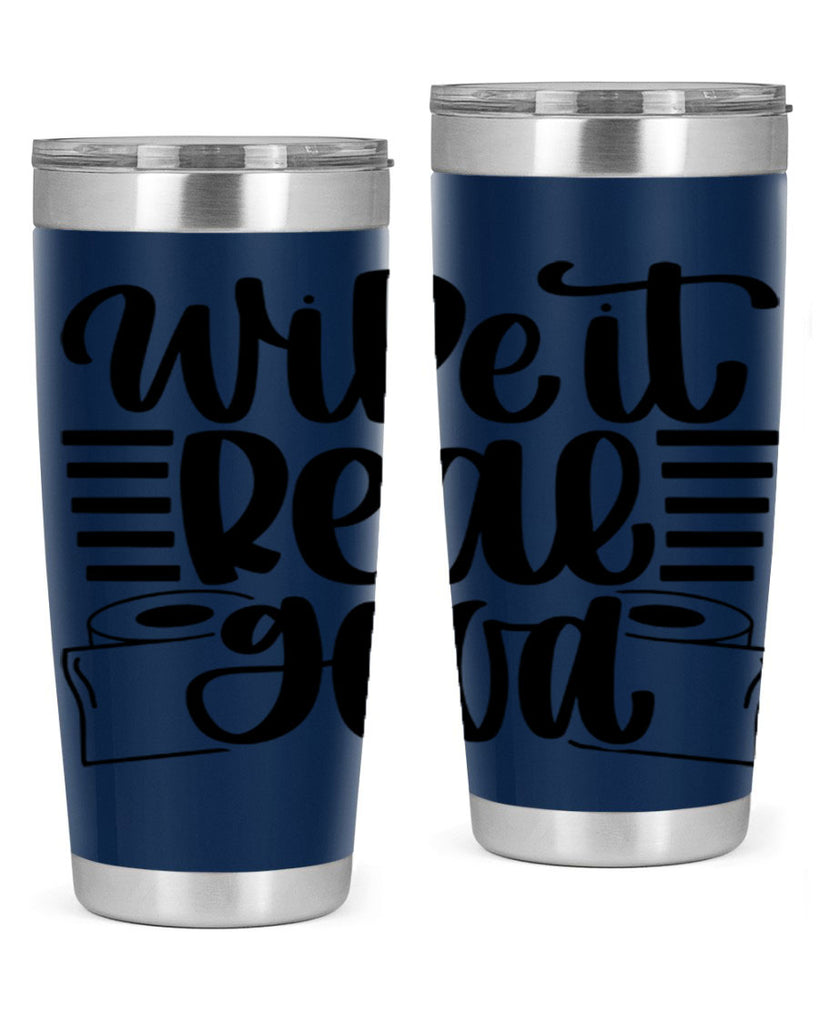 wipe it real good 5#- bathroom- Tumbler