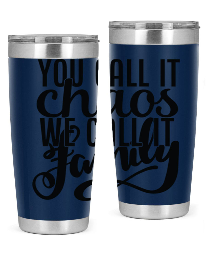 you call it chaos we call it family 2#- family- Tumbler