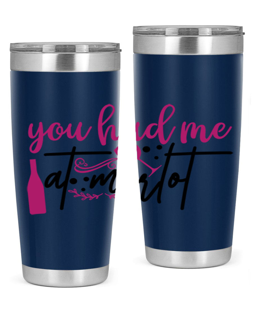 you had me at merlot 138#- wine- Tumbler