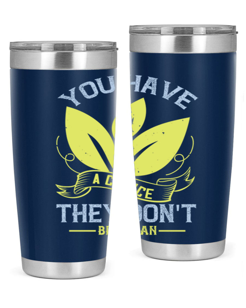 you have a choicethey dont be vegan 1#- vegan- Tumbler