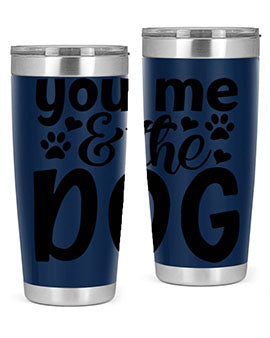 you me the dog Style 51#- dog- Tumbler
