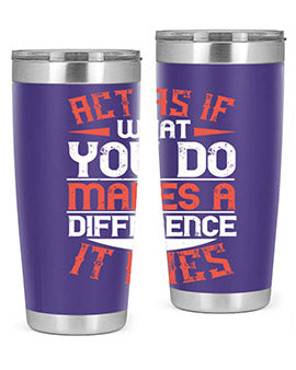 Act as if what you do makes a difference It does Style 48#- volunteer- Tumbler