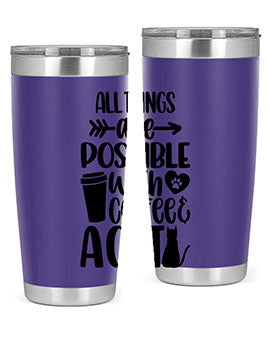 All Things Are Possible Style 74#- cat- Tumbler