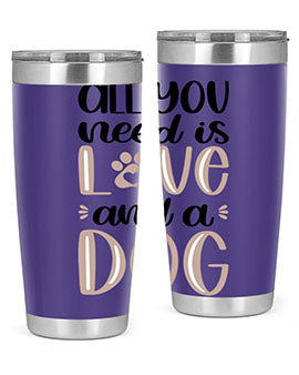 All You Need Is Love Style 36#- dog- Tumbler