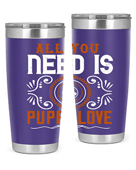 All you need is puppy love Style 155#- dog- Tumbler