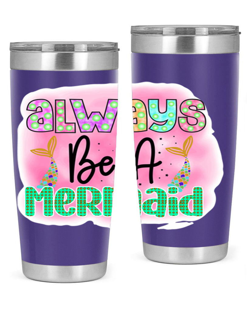 Always Be A Mermaid 13#- mermaid- Tumbler
