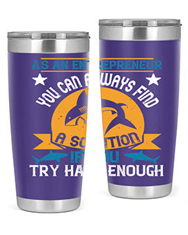 As an entrepreneur you can always find a solution if you try hard enough Style 96#- shark  fish- Tumbler