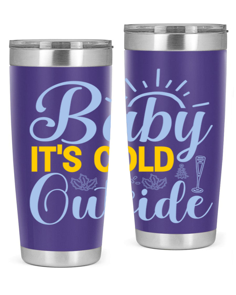 Baby its Cold Outside19#- winter- Tumbler