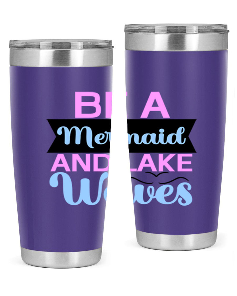 Be A Mermaid And Lake Waves 42#- mermaid- Tumbler