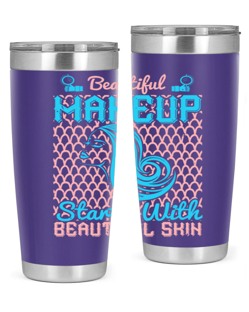 Beautiful makeup starts with beautiful skin Style 172#- make up- Tumbler