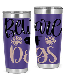 Beware Of Dogs Style 33#- dog- Tumbler