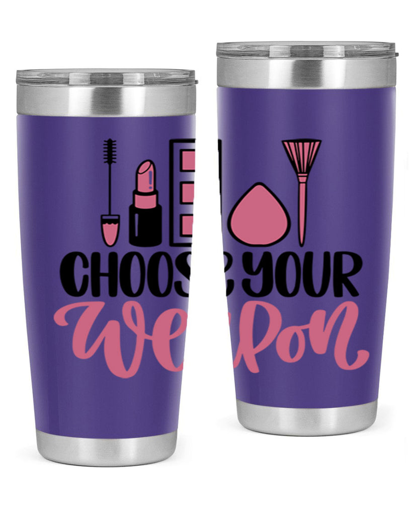 Choose Your Weapon Style 111#- make up- Tumbler