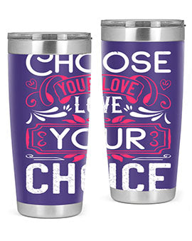 Choose your love Love your choice Style 4#- dog- Tumbler