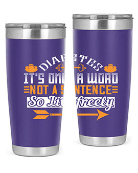 Diabetes It’S Only A Word Not A Sentence So Live freely Style 44#- diabetes- Tumbler