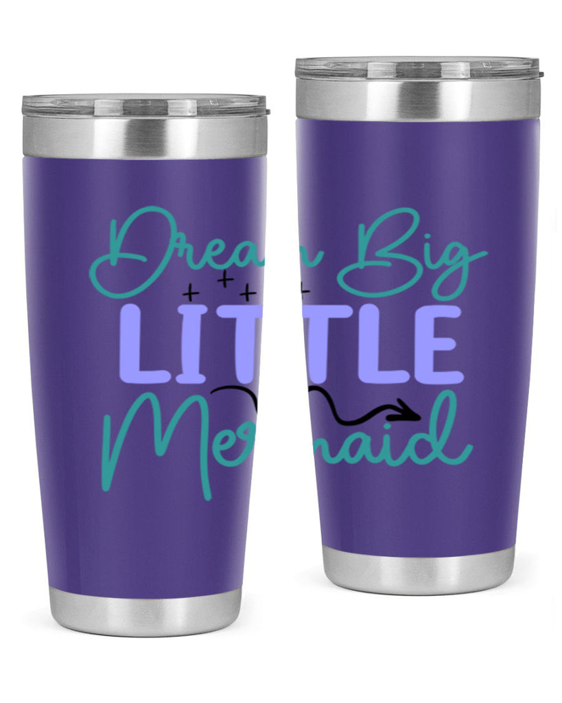 Dream Big Little Mermaid 118#- mermaid- Tumbler