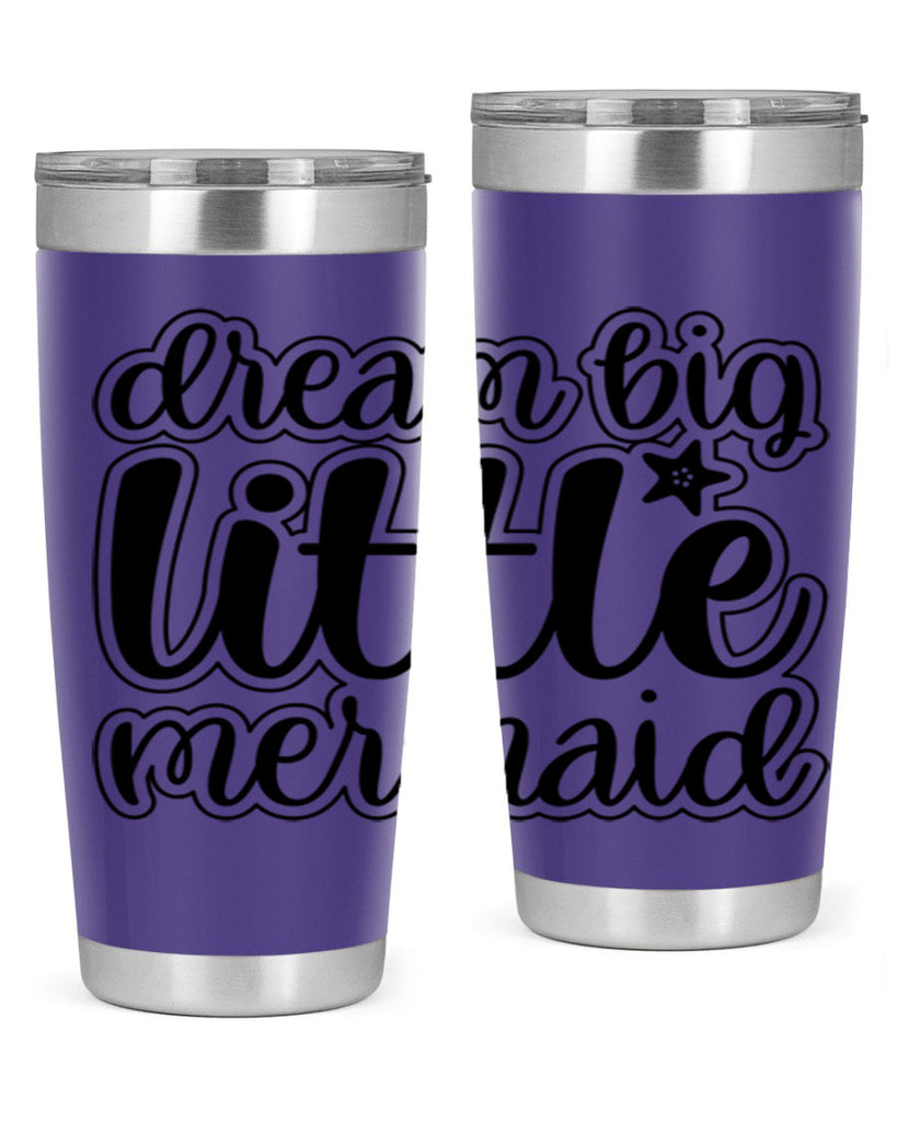 Dream big little mermaid 130#- mermaid- Tumbler