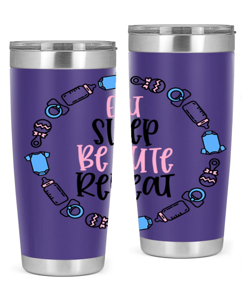 Eat Sleep Be Cute Repeat Style 98#- baby- tumbler
