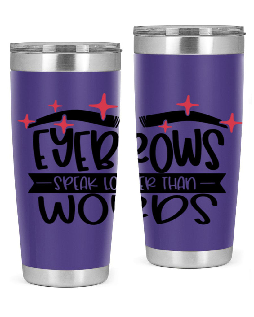 Eyebrows Speak Louder Than Words Style 104#- make up- Tumbler