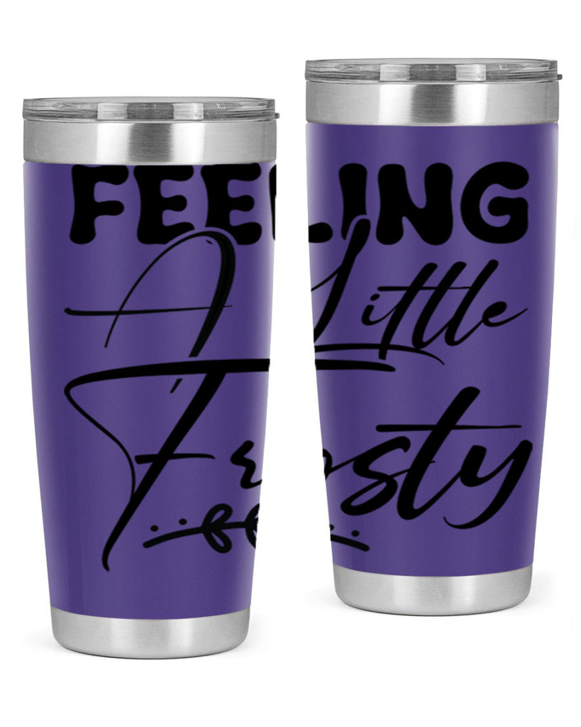 Feeling a little frosty 104#- winter- Tumbler