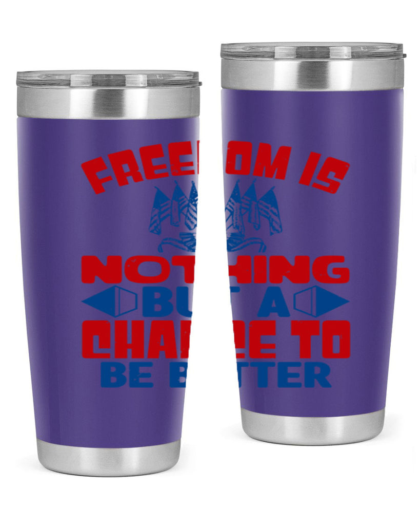 Freedom is nothing Style 6#- Fourt Of July- Tumbler