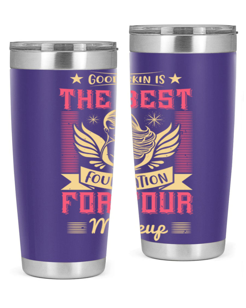 Good skin is the best foundation for your makeup Style 210#- make up- Tumbler