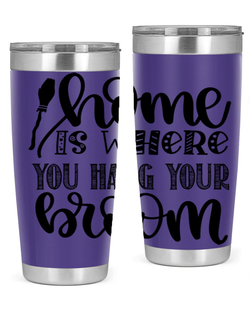 Home Is Where You Hang Your Broom 315#- fall- Tumbler