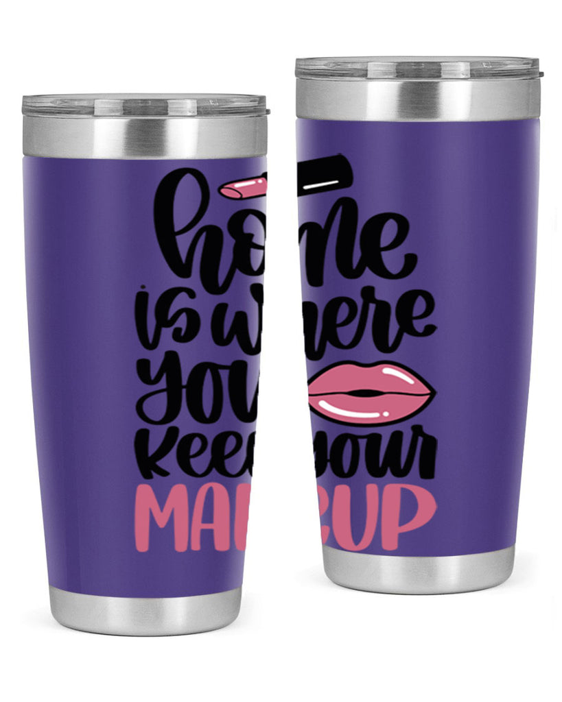 Home Is Where You Keep Your Makeup Style 87#- make up- Tumbler