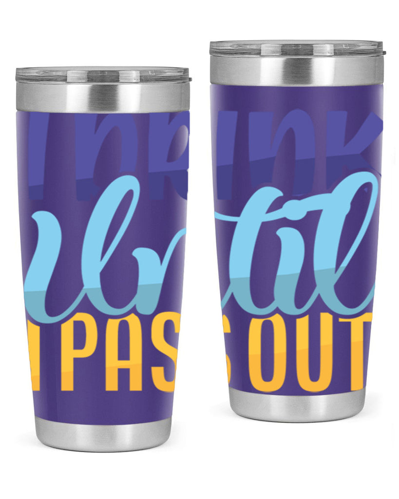 I Drink Until I Pass Out Style 258#- baby- tumbler