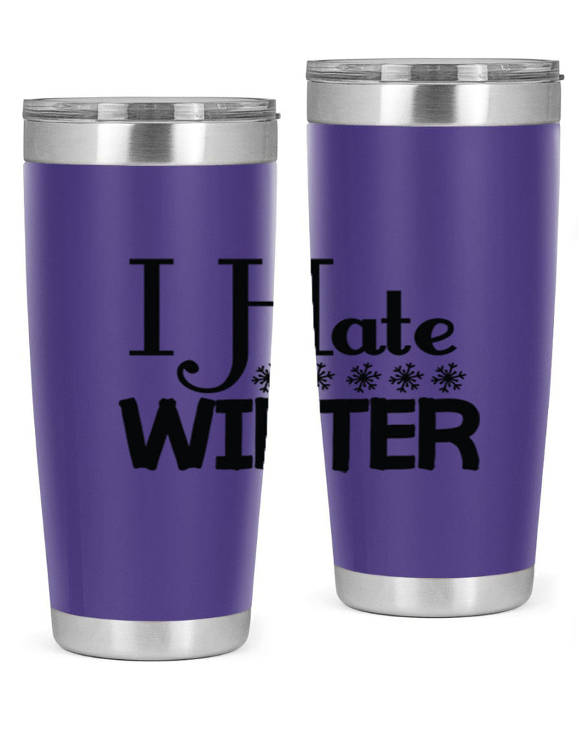 I Hate Winter 223#- winter- Tumbler