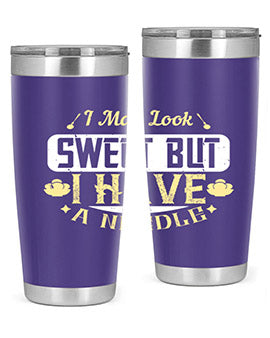 I May Look Sweet But I Have A Needle Style 31#- diabetes- Tumbler