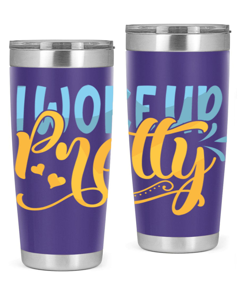 I Woke Up Pretty Style 245#- baby- tumbler