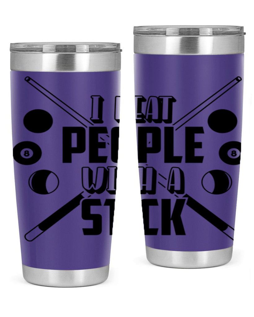 I beat people with a stick 1166#- billards- Tumbler