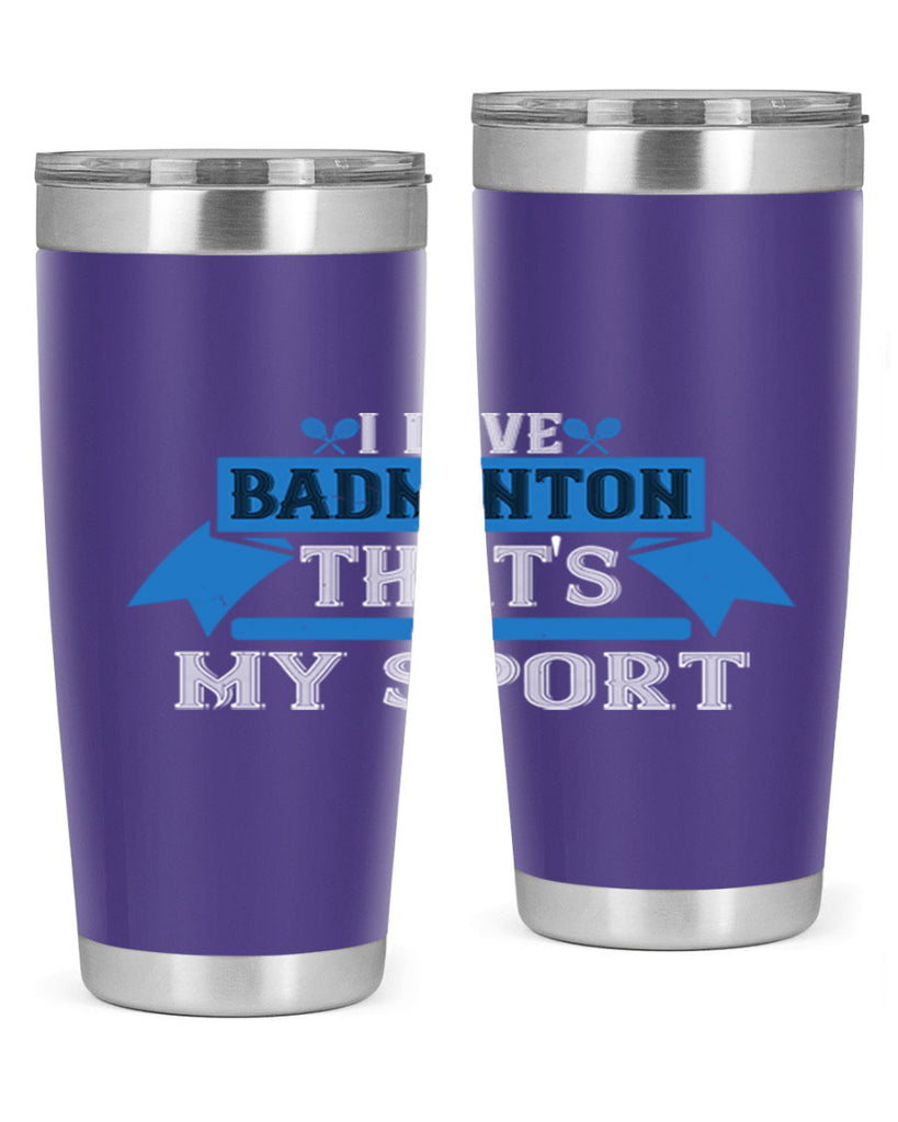 I love badminton Thats my sport 2205#- badminton- Tumbler