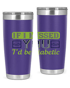 If I missed you I’d be diabetic Style 26#- diabetes- Tumbler