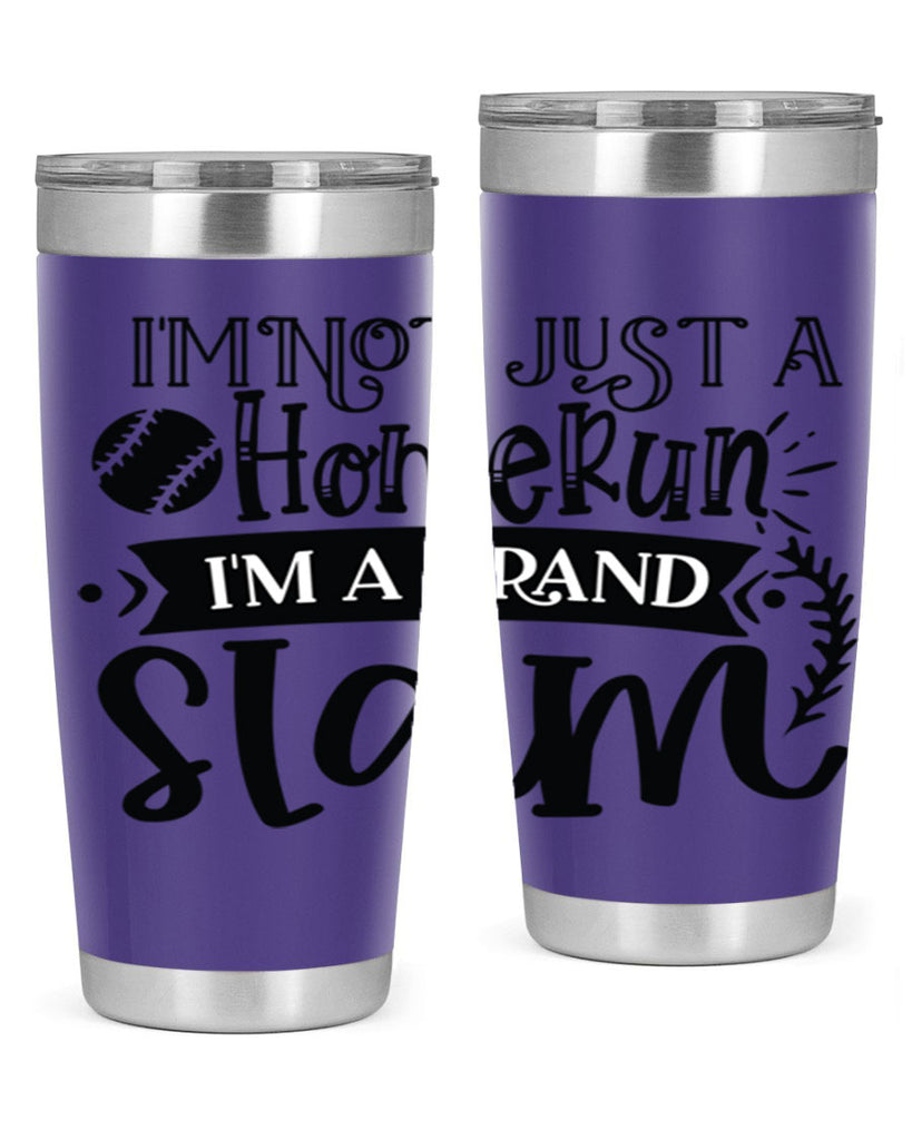 Im not Just a Homerun im a grand slam 2071#- baseball- Tumbler