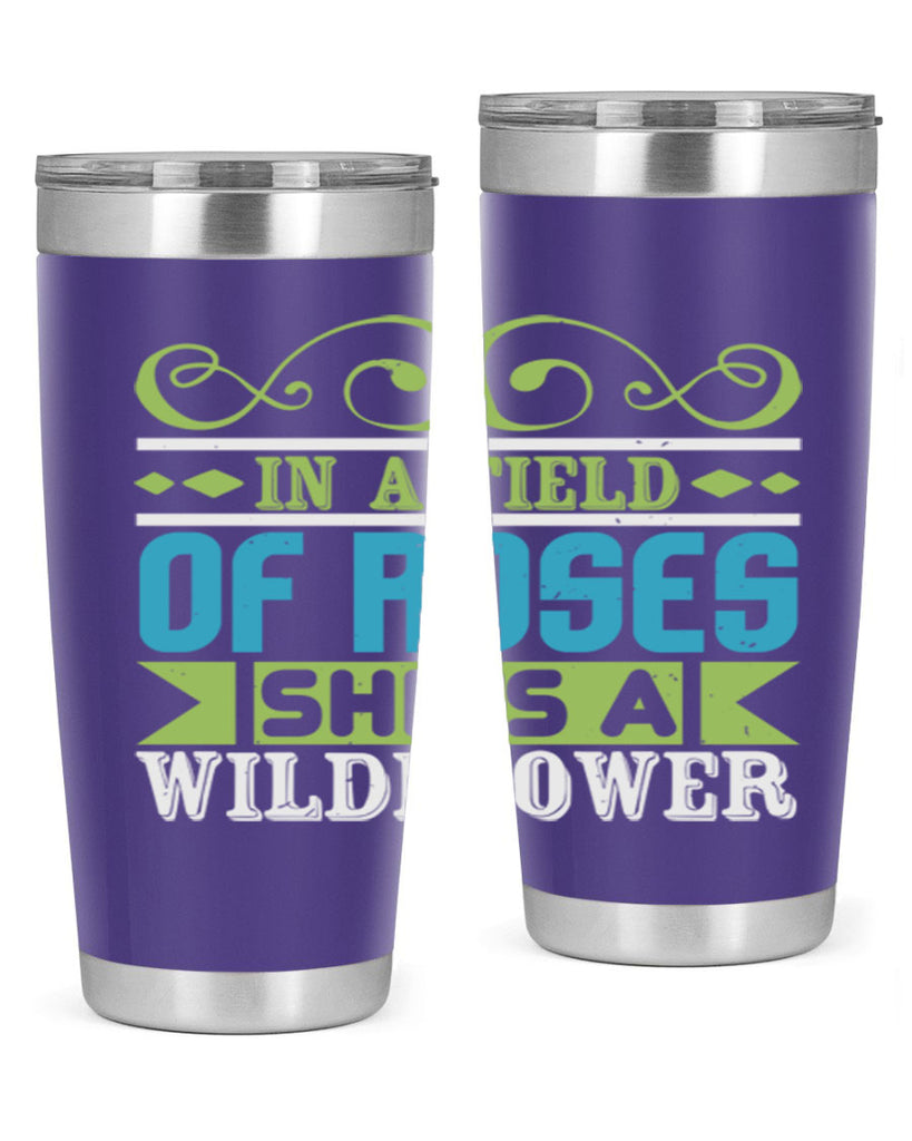 Ina field of Roses shes a wildflower Style 195#- baby- tumbler
