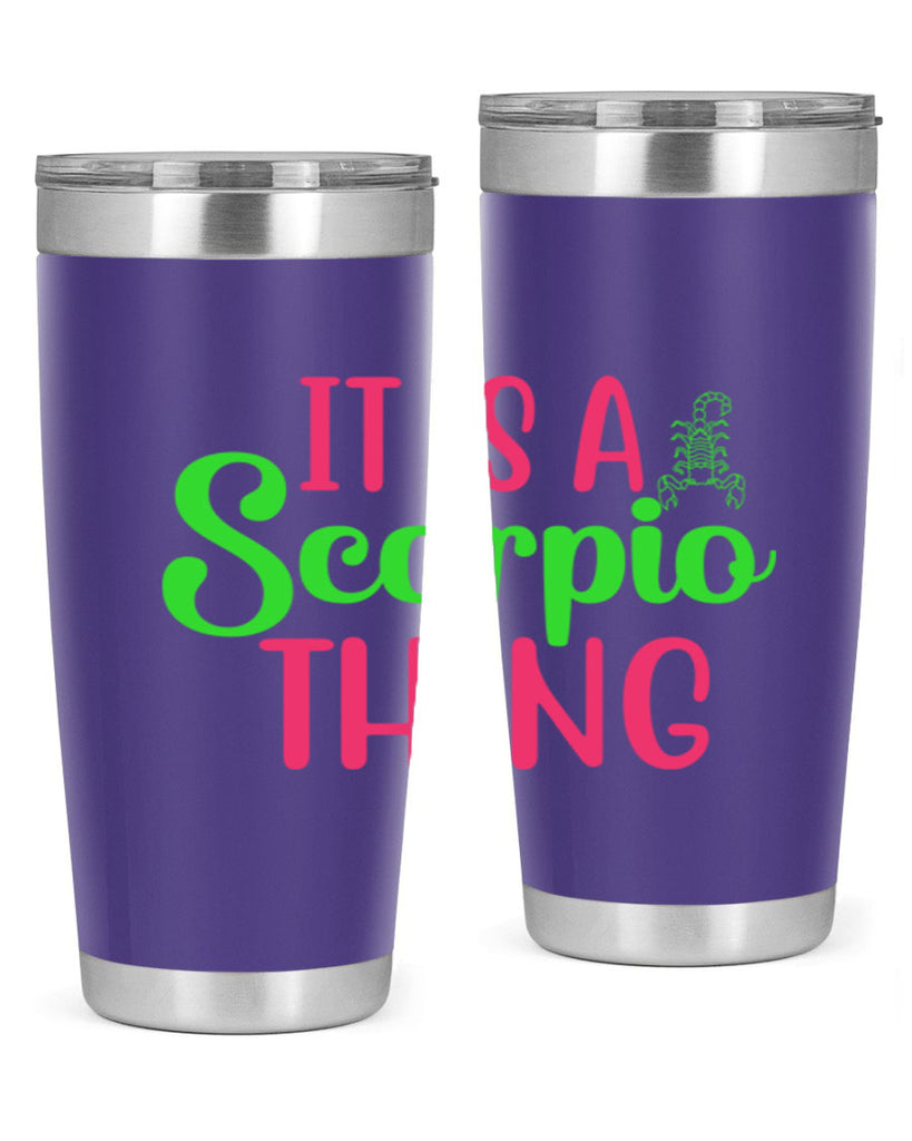 It is a scorpio thing 258#- zodiac- Tumbler