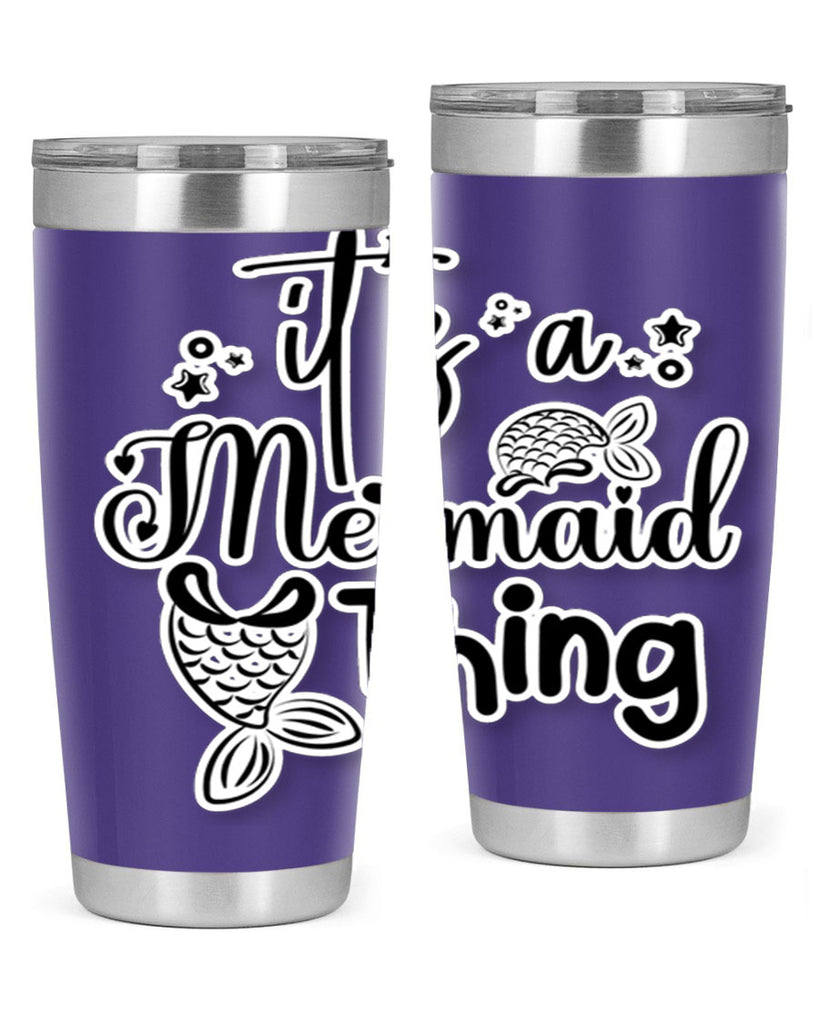 Its A Mermaid Thing 285#- mermaid- Tumbler