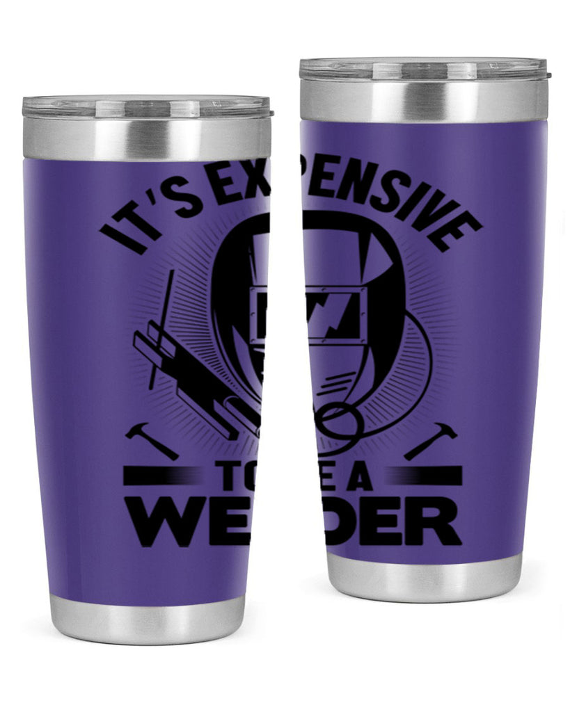 Its expensive Style 8#- welder- tumbler