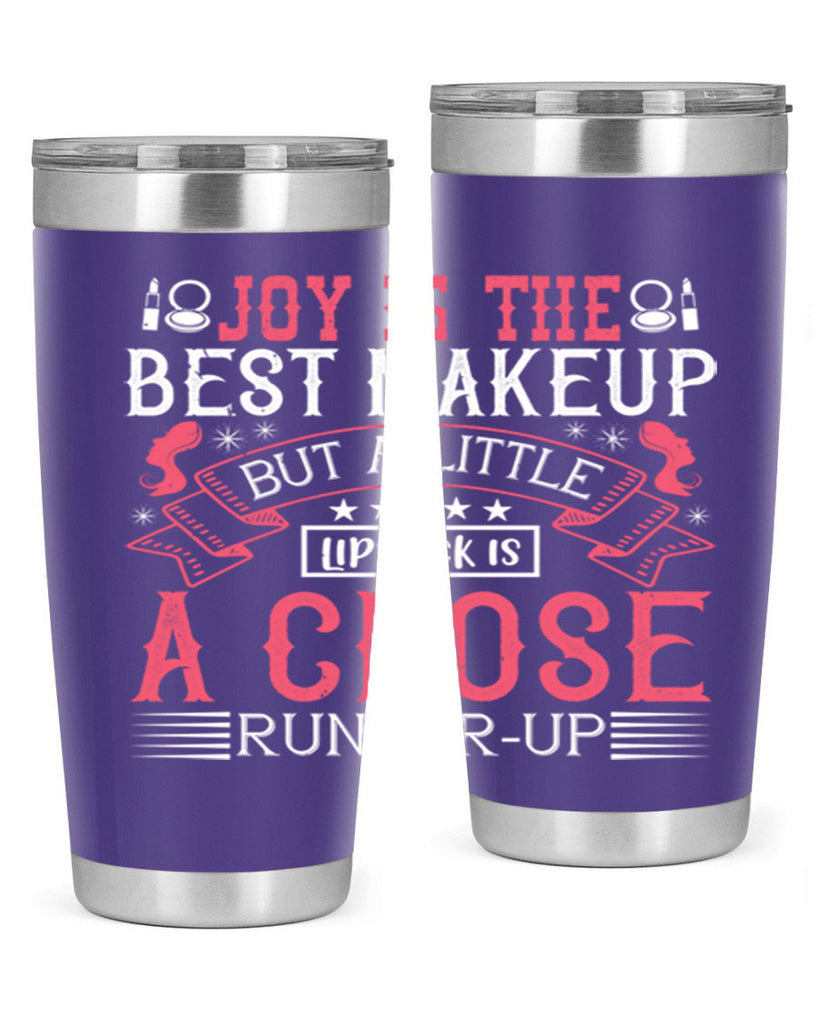 Joy is the best makeup But a little lipstick is a close runnerup Style 200#- make up- Tumbler