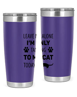 Leave Me Alone Style 62#- cat- Tumbler