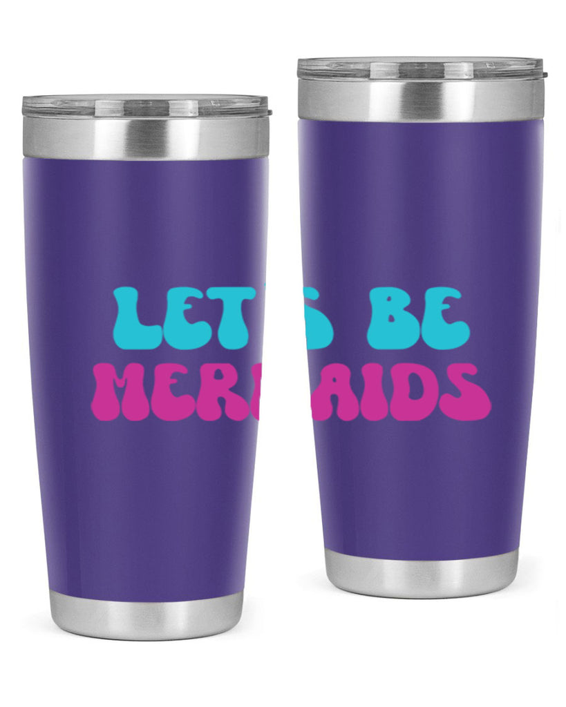 Lets Be Mermaids 289#- mermaid- Tumbler